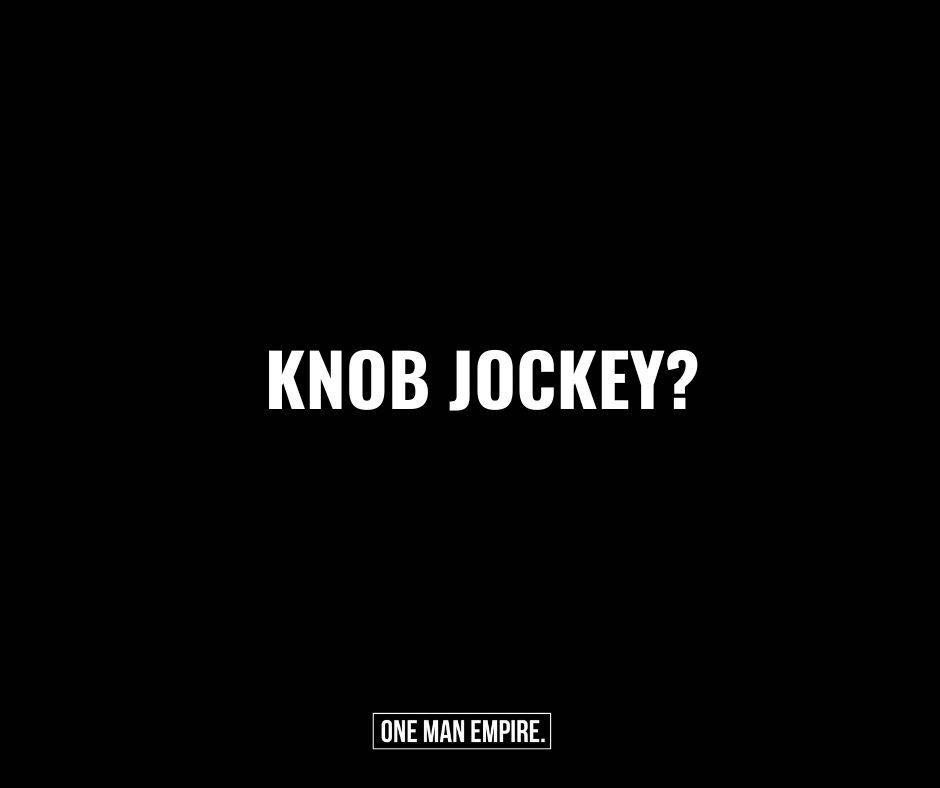 Knob Jockey One Man Empire