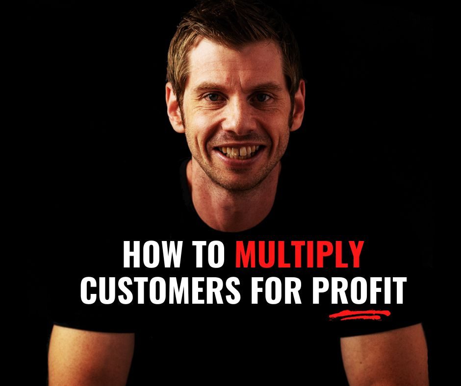 how-to-multiply-customers-for-profit-one-man-empire